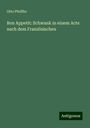 Otto Pfeiffer: Bon Appetit: Schwank in einem Acte nach dem Französischen, Buch