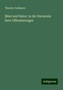 Theodor Zollmann: Bibel und Natur: in der Harmonie ihrer Offenbarungen, Buch