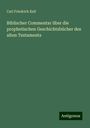 Carl Friedrich Keil: Biblischer Commentar über die prophetischen Geschichtsbücher des alten Testaments, Buch