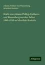 Johann Freiherr von Wessenberg: Briefe von Johann Philipp Freiherrn von Wessenberg aus den Jahrer 1848-1858 an Isfordink-Kostnitz, Buch