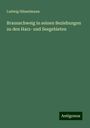 Ludwig Hänselmann: Braunschweig in seinen Beziehungen zu den Harz- und Seegebieten, Buch