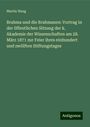 Martin Haug: Brahma und die Brahmanen: Vortrag in der öffentlichen Sitzung der k. Akademie der Wissenschaften am 28. März 1871 zur Feier ihres einhundert und zwölften Stiftungstages, Buch