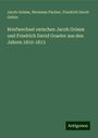 Jacob Grimm: Briefwechsel zwischen Jacob Grimm und Friedrich David Graeter aus den Jahren 1810-1813, Buch