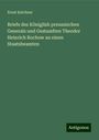 Ernst Kelchner: Briefe des Königlish preussischen Generals und Gestandten Theodor Heinrich Rochow an einen Staatsbeamten, Buch