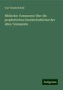 Carl Friedrich Keil: Biblischer Commentar über die prophetischen Geschichtsbücher des alten Testaments, Buch