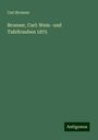 Carl Bronner: Bronner, Carl: Wein- und Tafeltrauben 1875, Buch