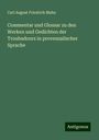 Carl August Friedrich Mahn: Commentar und Glossar zu den Werken und Gedichten der Troubadours in provenzalischer Sprache, Buch