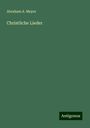 Abraham A. Meyer: Christliche Lieder, Buch