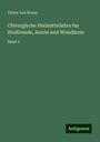 Victor Von Bruns: Chirurgische Heilmittellehre fur Studirende, Aerzte und Wundärzte, Buch