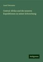 Josef Chavanne: Central-Afrika und die neueren Expeditionen zu seiner Erforschung, Buch