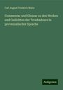 Carl August Friedrich Mahn: Commentar und Glossar zu den Werken und Gedichten der Troubadours in provenzalischer Sprache, Buch