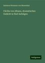 Salomon Hermann Von Mosenthal: Cäcilia von Albano, dramatisches Gedicht in fünf Aufzügen, Buch