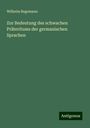 Wilhelm Begemann: Zur Bedeutung des schwachen Präteritums der germanischen Sprachen, Buch