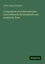 Arthur Julius Zinkeisen: Compendium der Balneotherapie: Zum Gebrauche für Studirende und praktische Ärzte, Buch