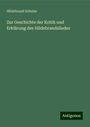 Hildebrand Schulze: Zur Geschichte der Kritik und Erklärung des Hildebrandsliedes, Buch