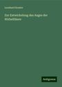 Leonhard Kessler: Zur Entwickelung des Auges der Wirbelthiere, Buch