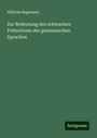 Wilhelm Begemann: Zur Bedeutung des schwachen Präteritums der germanischen Sprachen, Buch