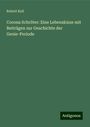 Robert Keil: Corona Schröter: Eine Lebenskizze mit Beiträgen zur Geschichte der Genie-Periode, Buch