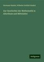 Hermann Hankel: Zur Geschichte der Mathematik in Alterthum und Mittelalter, Buch