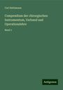 Carl Heitzmann: Compendium der chirurgischen Instrumentum, Verband und Operationslehre, Buch