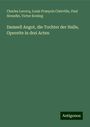 Charles Lecocq: Damsell Angot, die Tochter der Halle, Operette in drei Acten, Buch