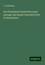 C. Schiffmann: Das französische Kaninchen Lapin sauvage und dessen rationelle Zucht in Deutschland, Buch