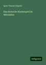 Ignaz Vinzenz Zingerle: Das deutsche Kinderspiel im Mittelalter, Buch