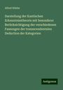 Alfred Hölder: Darstellung der Kantischen Erkenntnisstheorie mit besonderer Berücksichtigung der verschiedenen Fassungen der transscendentalen Deduction der Kategorien, Buch