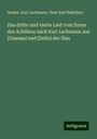 Homer: Das dritte und vierte Lied vom Zorne des Achilleus nach Karl Lachmann aus [Gamma] und [Delta] der Ilias, Buch