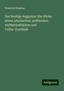 Heinrich Stephan: Das heutige Aegypten: Ein Abriss seiner physischen, politischen, wirthschaftlichen und Cultur-Zustände, Buch