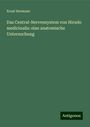 Ernst Hermann: Das Central-Nervensystem von Hirudo medicinalis: eine anatomische Untersuchung, Buch