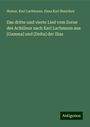 Homer: Das dritte und vierte Lied vom Zorne des Achilleus nach Karl Lachmann aus [Gamma] und [Delta] der Ilias, Buch