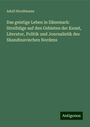 Adolf Strodtmann: Das geistige Leben in Dänemark: Streifzüge auf den Gebieten der Kunst, Literatur, Politik und Journalistik des Skandinavischen Nordens, Buch