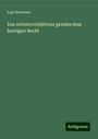 Lujo Brentano: Das Arbeitsverhältniss gemäss dem heutigen Recht, Buch