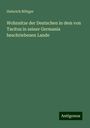 Heinrich Böttger: Wohnsitze der Deutschen in dem von Tacitus in seiner Germania beschriebenen Lande, Buch