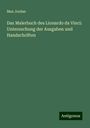 Max Jordan: Das Malerbuch des Lionardo da Vinci: Untersuchung der Ausgaben und Handschriften, Buch