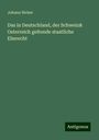 Johann Weber: Das in Deutschland, der Schweiz& Osterreich geltende staatliche Eherecht, Buch