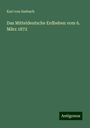 Karl Von Seebach: Das Mitteldeutsche Erdbeben vom 6. März 1872, Buch