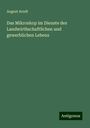 August Arndt: Das Mikroskop im Dienste des Landwirthschaftlichen und gewerblichen Lebens, Buch