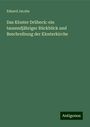 Eduard Jacobs: Das Kloster Drübeck: ein tausendjähriger Rückblick und Beschreibung der Klosterkirche, Buch