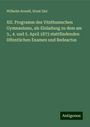 Wilhelm Arnold: XII. Programm des Vitzthumschen Gymnasiums, als Einladung zu dem am 3., 4. und 5. April 1873 stattfindenden öffentlichen Examen und Redeactus, Buch