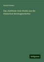 Adolph Nissen: Das Justitium: Eine Studie aus der römischen Rechtsgeschichte, Buch