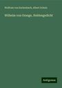 Wolfram Von Eschenbach: Wilhelm von Orange, Heldengedicht, Buch