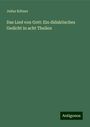 Julius Köbner: Das Lied von Gott: Ein didaktisches Gedicht in acht Theilen, Buch