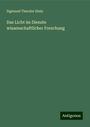 Sigmund Theodor Stein: Das Licht im Dienste wissenschaftlicher Forschung, Buch