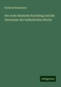 Reinhold Baumstark: Der erste deutsche Reichstag und die Interessen der katholischen Kirche, Buch