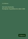 K. Koldewey: Die Erste Deutsche Nordpolar-Expedition im Jahre 1868, Buch