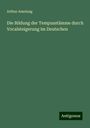 Arthur Amelung: Die Bildung der Tempusstämme durch Vocalsteigerung im Deutschen, Buch