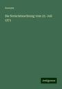 Anonym: Die Notariatsordnung vom 25. Juli 1871, Buch