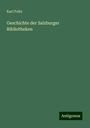 Karl Foltz: Geschichte der Salzburger Bibliotheken, Buch